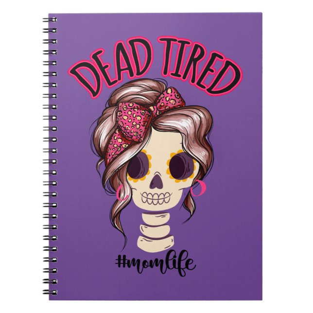 Dead Tired Mom Life Skeleton Messy Bun Bandana Notebook (Front)