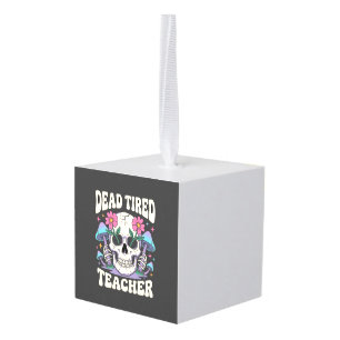 Dead Tired Teacher Skull Mushroom Halloween Graphi Cube Ornament