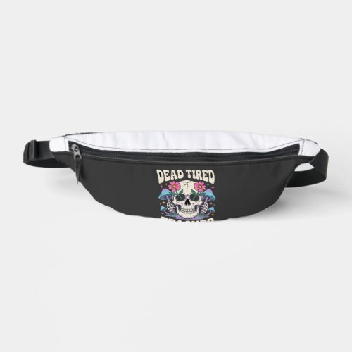 Dead Tired Teacher Skull Mushroom Halloween Graphi Fanny Pack