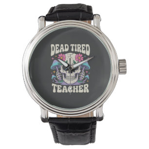 Dead Tired Teacher Skull Mushroom Halloween Graphi Watch