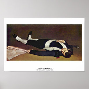 Dead Toreador By Manet Edouard Poster