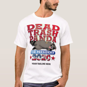 Dead Trash Panda For President (Customizable) T-Shirt