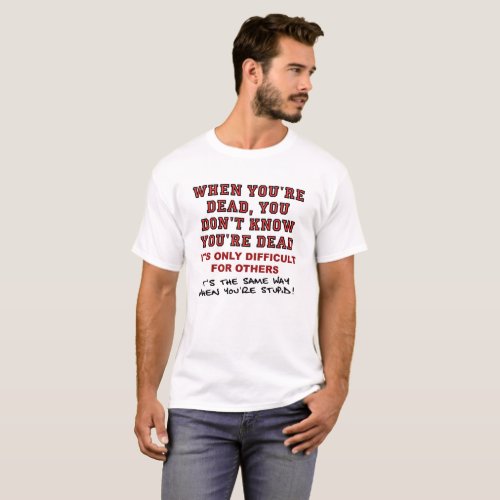 Dead vs Stupid Funny T_Shirt