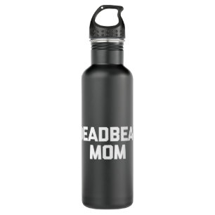 Deadbeat Mom  funny saying sarcastic mother cool m Stainless Steel Water Bottle