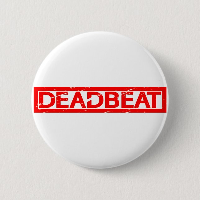 Deadbeat Stamp Button (Front)