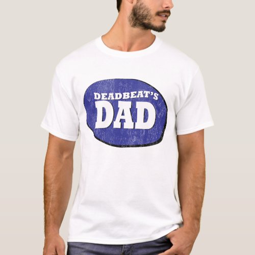 Deadbeats Dad T_Shirt