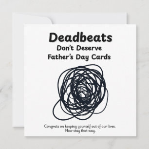 Deadbeats Don't Deserve Father's Day Cards