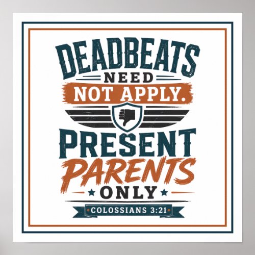 Deadbeats Not Apply Present Parents Only Christian Poster