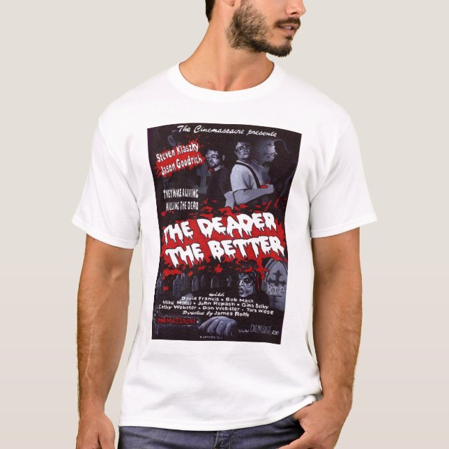 Deader The Better Poster T-Shirt (Front)