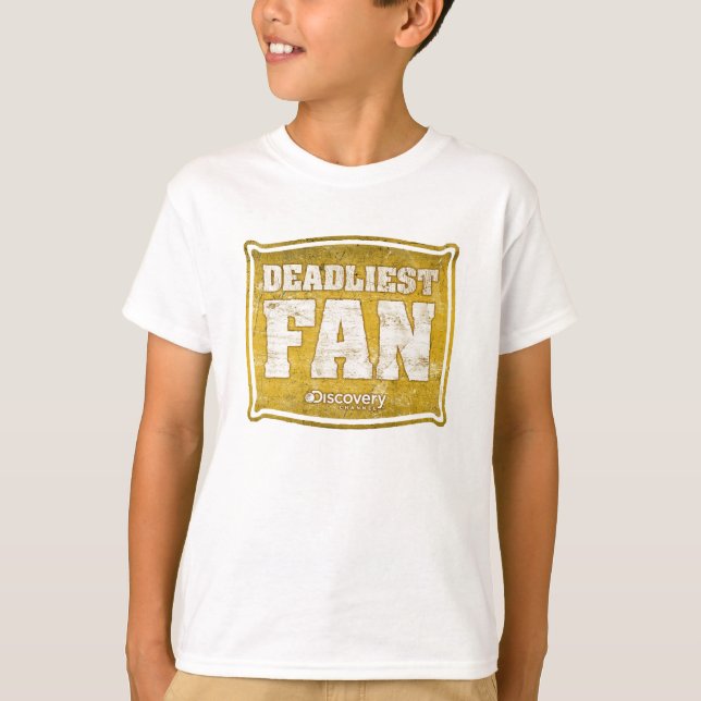 Deadliest Fan T-Shirt (Front)