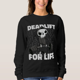 Deadlift for Life Gym Weightlifting Sweatshirt