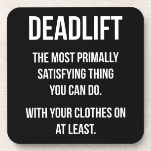 Deadlift - Funny Gym Meme - Novelty Workout Beverage Coaster