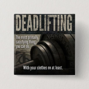 Deadlift - Funny Gym Meme - Novelty Workout Button