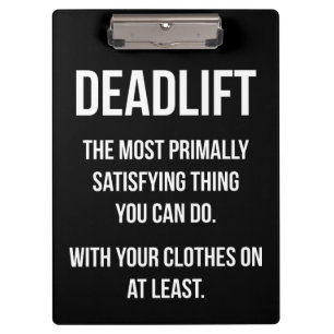 Deadlift - Funny Gym Meme - Novelty Workout Clipboard