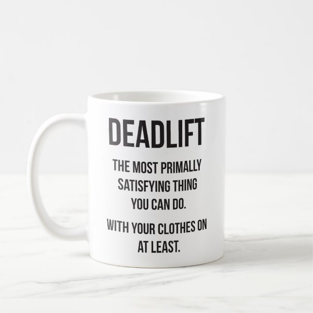Deadlift - Funny Gym Meme - Novelty Workout Coffee Mug (Left)