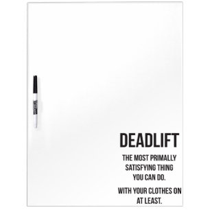 Deadlift - Funny Gym Meme - Novelty Workout Dry Erase Board