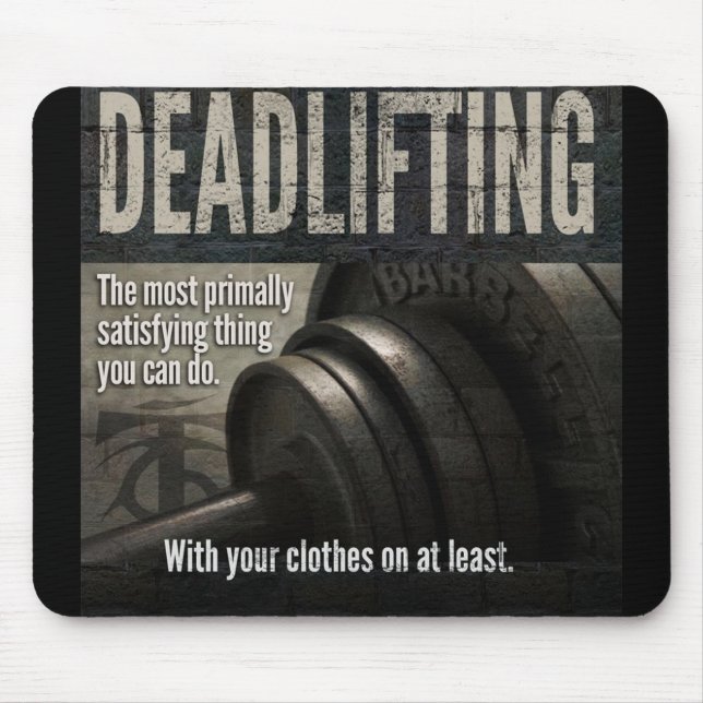 Deadlift - Funny Gym Meme - Novelty Workout Mouse Pad (Front)
