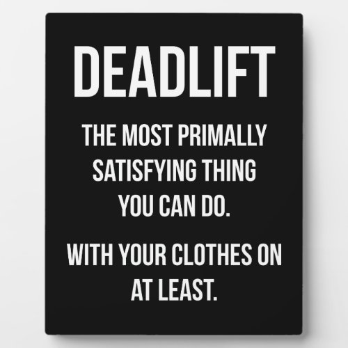 Deadlift _ Funny Gym Meme _ Novelty Workout Plaque