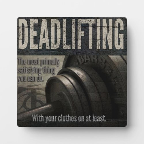 Deadlift _ Funny Gym Meme _ Novelty Workout Plaque