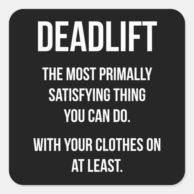 Deadlift - Funny Gym Meme - Novelty Workout Square Sticker (Front)