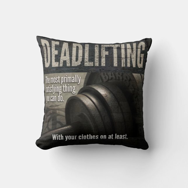 Deadlift - Funny Gym Meme - Novelty Workout Throw Pillow (Front)