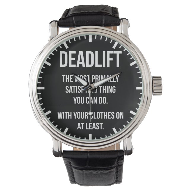 Deadlift - Funny Gym Meme - Novelty Workout Watch (Front)