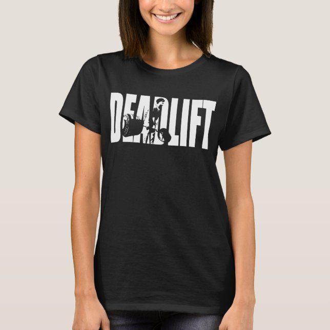 Deadlift - Gym Motivation T-Shirt (Front)