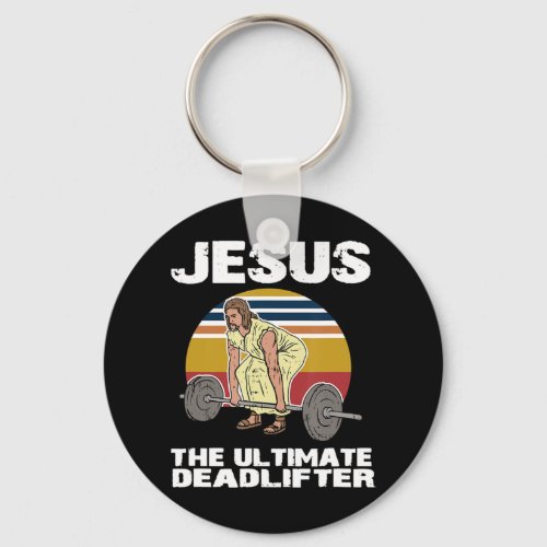 Deadlift Jesus I Christian Weightlifting Funny Wor Keychain