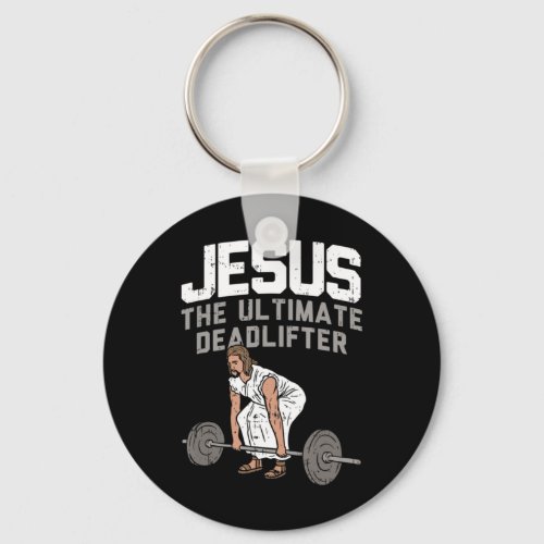 Deadlift Jesus I Christian Weightlifting Funny Wor Keychain