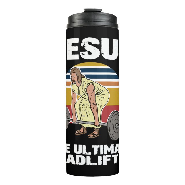 Deadlift Jesus I Christian Weightlifting Funny Wor Thermal Tumbler (Front)