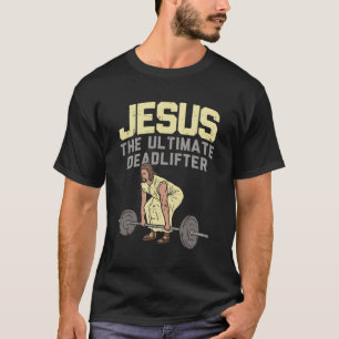 Deadlift Jesus I Christian Weightlifting Workout G T-Shirt