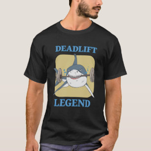Deadlift Legend Powerlifter Bodybuilding Workout T-Shirt