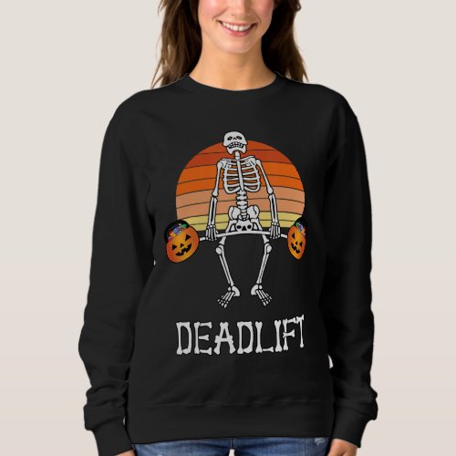 Deadlift Skeleton Weightlifting Halloween Gym Work Sweatshirt