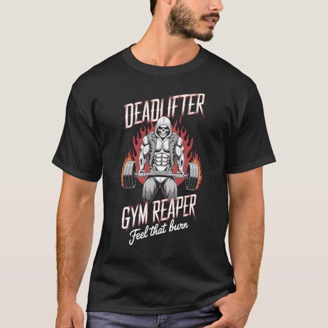 Deadlifter Gym Reaper Feel That Burn T-Shirt (Front)