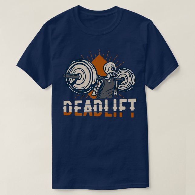 Deadlifting Bar Powerlifting Training Eercise Skel T-Shirt (Design Front)