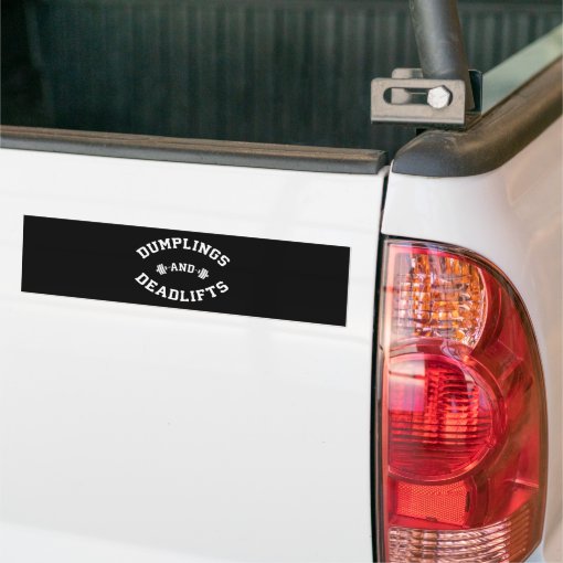 Deadlifts and Dumplings Funny Bulking Novelty Bumper Sticker Zazzle