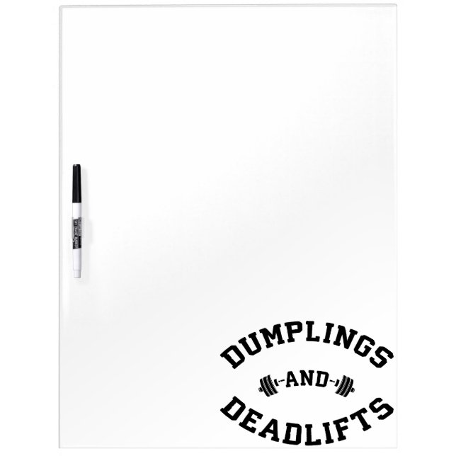 Deadlifts and Dumplings - Funny Bulking Novelty Dry-Erase Board (Front)
