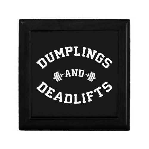 Deadlifts and Dumplings _ Funny Bulking Novelty Keepsake Box