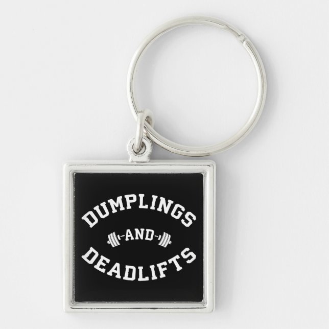 Deadlifts and Dumplings - Funny Bulking Novelty Keychain (Front)