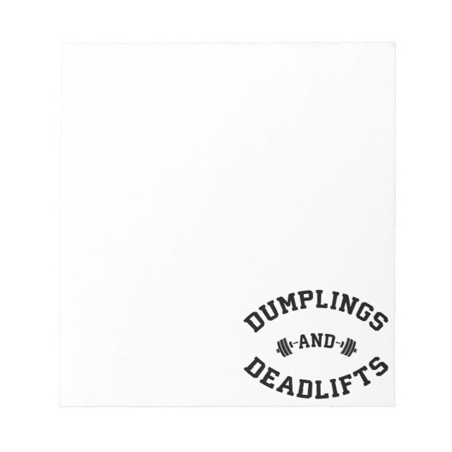Deadlifts and Dumplings - Funny Bulking Novelty Notepad (Front)