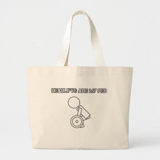 Deadlifts Are My PED Large Tote Bag