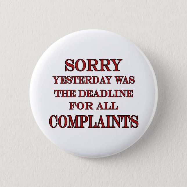 Deadline For Complaints Pinback Button (Front)