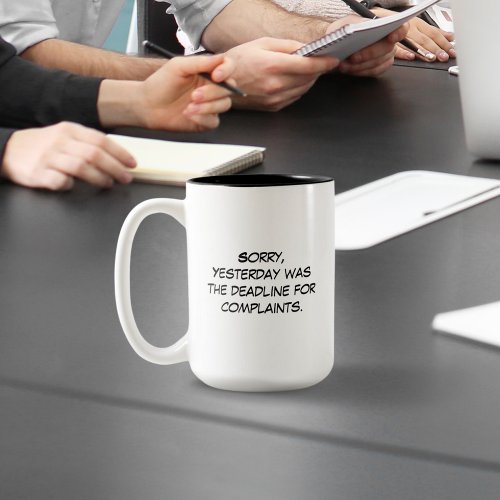 Deadline for Complaints Two_Tone Coffee Mug