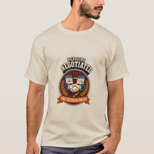 Deadline Negotiated Retro Work Humor Badge T-Shirt
