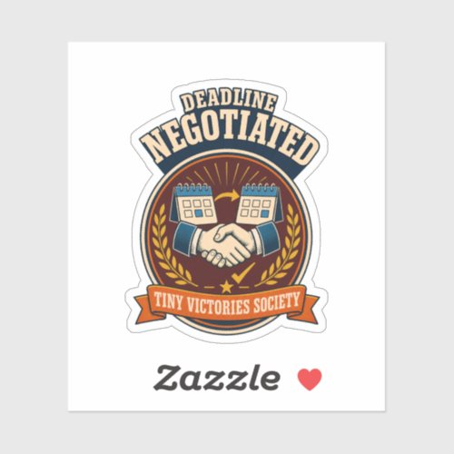 Deadline Negotiated — Tiny Victories Society Sticker