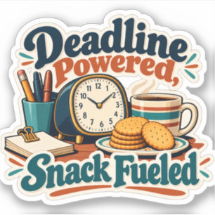 Deadline Powered, Snack Fueled Sticker