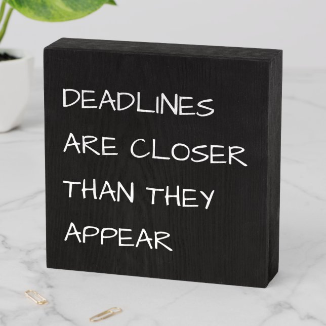 Deadlines are closer than they appear wood box (In Situ Horizontal)