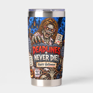 Deadlines Never Die Funny Halloween 20 oz Tumbler