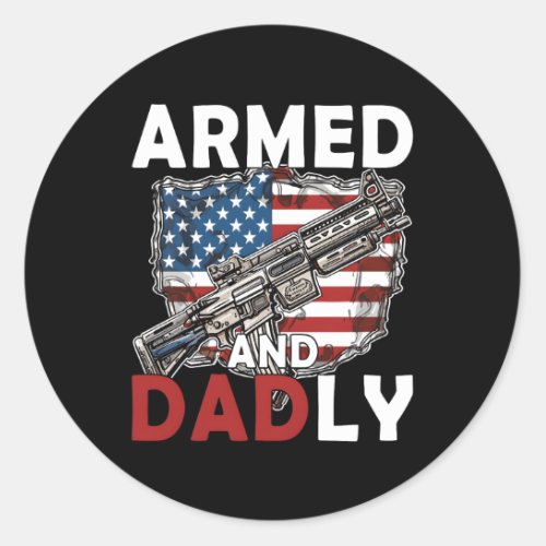 Deadly Father For Fathers Day Usa Flag Armed And D Classic Round Sticker
