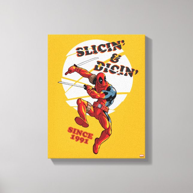Deadpool | Slicin' & Dicin' Since 1991 Canvas Print (Front)